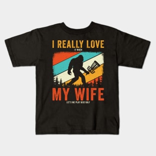 I really Love my wife Funny Disc Golf Frisbee Golf Kids T-Shirt